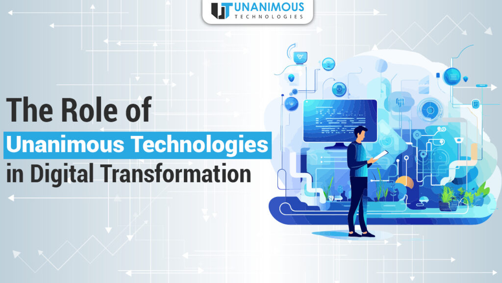 The Role of Unanimous Technologies in Digital Transformation