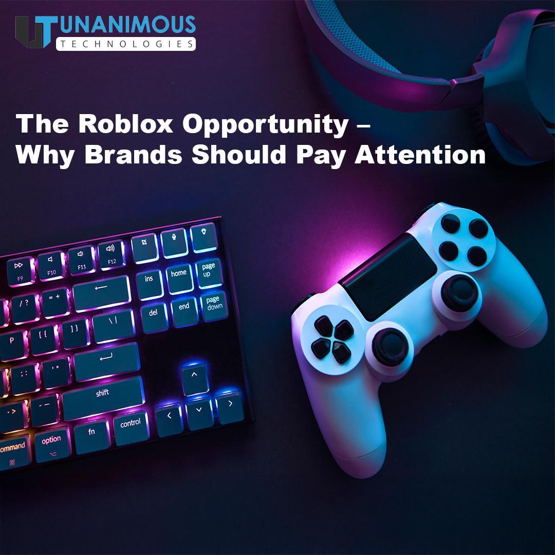 Roblox opportunity Unanimous Technology