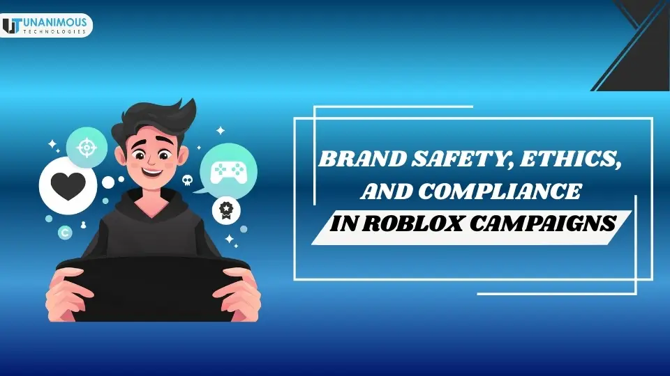 Brand Safety, Ethics, and Compliance in Roblox Campaigns